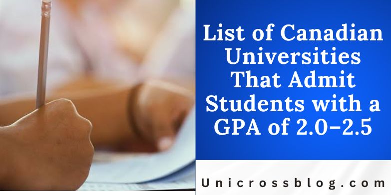 List of Canadian Universities That Admit Students with a GPA of 2.0–2.5