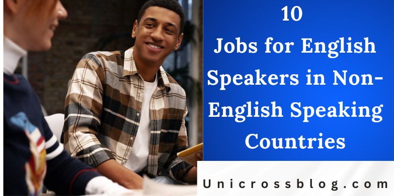 10 Jobs for English Speakers in Non-English Speaking Countries