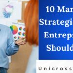 10 Marketing Strategies Every Entrepreneur Should Know