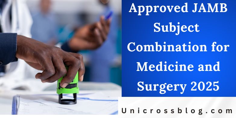 Approved JAMB Subject Combination for Medicine and Surgery 2025