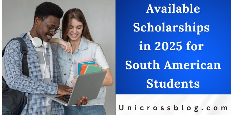 Available Scholarships in 2025 for South American Students
