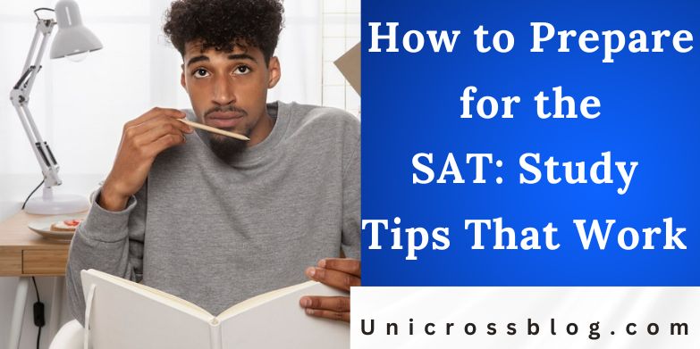 How to Prepare for the SAT: Study Tips That Work