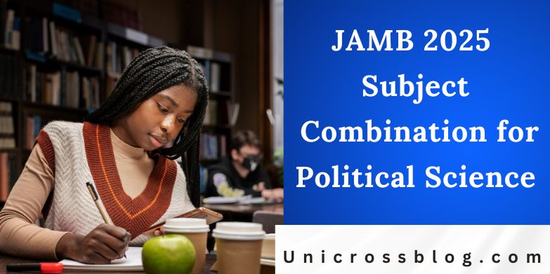 JAMB 2025 Subject Combination for Political Science