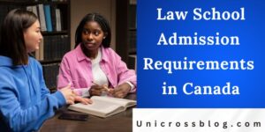 Law School Admission Requirements in Canada UnicrossBlog