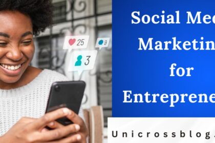 Social Media Marketing for Entrepreneurs: A Complete Guide