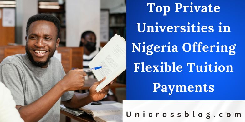 Top Private Universities in Nigeria Offering Flexible Tuition Payments