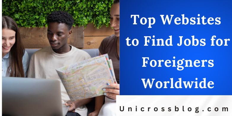 Top Websites to Find Jobs for Foreigners Worldwide