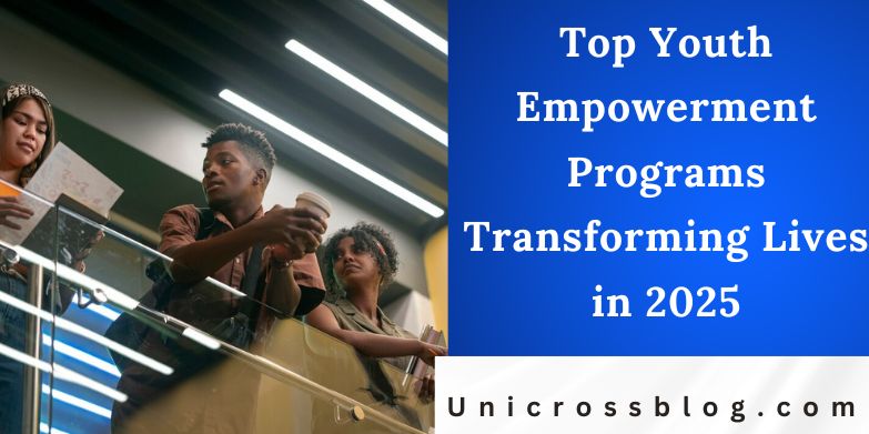 Top Youth Empowerment Programs Transforming Lives in 2025
