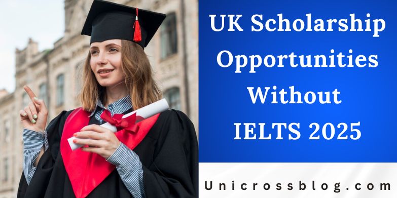 UK Scholarship Opportunities Without IELTS 2025