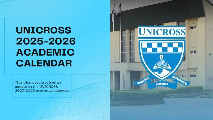 University of Cross River State (UNICROSS) has released the 2025/2026 academic calendar. Get key dates for resumption, registration, lectures, exams, and more