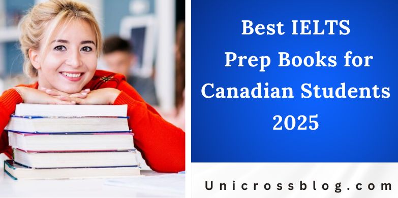 Best IELTS Prep Books for Canadian Students 2025