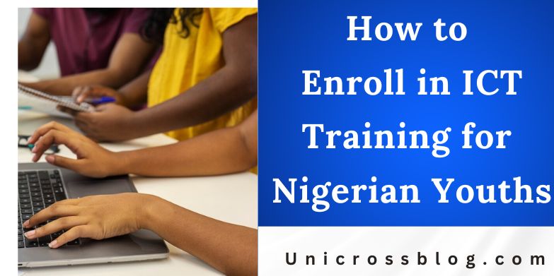 How to Enroll in ICT Training for Nigerian Youths