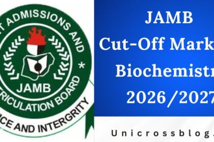 JAMB Cut-Off Mark for Biochemistry 2026/2027