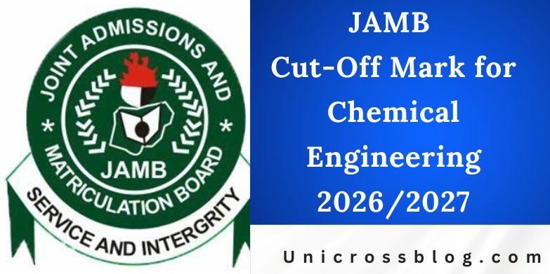 JAMB Cut-Off Mark for Chemical Engineering 2026/2027