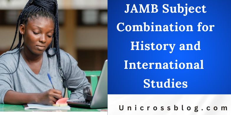 JAMB Subject Combination for History and International Studies