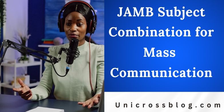 JAMB Subject Combination for Mass Communication