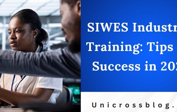 SIWES Industrial Training: Tips for Success in 2025