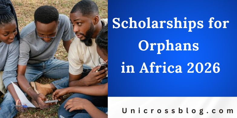 Scholarships for Orphans in Africa 2026