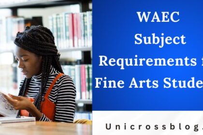 WAEC Subject Requirements for Fine Arts Students